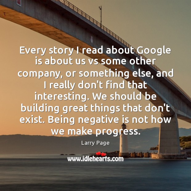 Every story I read about Google is about us vs some other Larry Page Picture Quote
