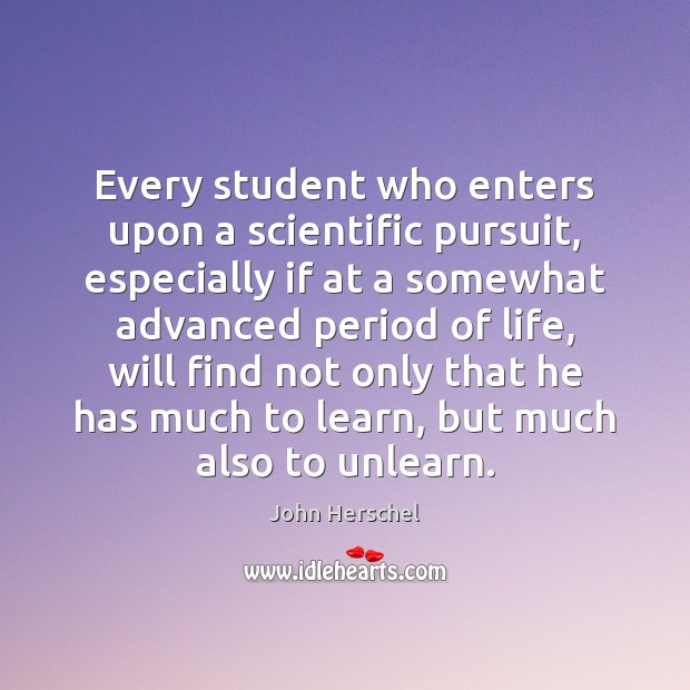 Every student who enters upon a scientific pursuit, especially if at a Image