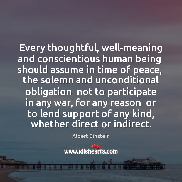 Every thoughtful, well-meaning and conscientious human being  should assume in time of Image
