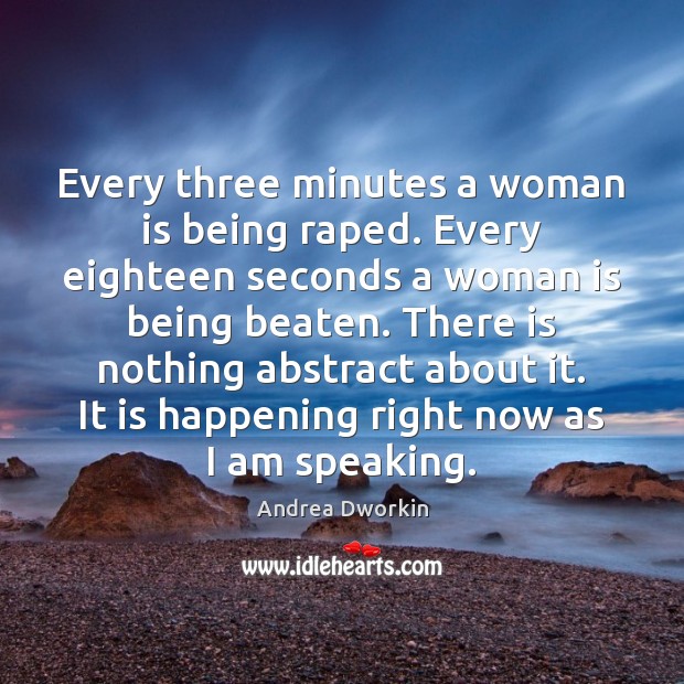 Every three minutes a woman is being raped. Every eighteen seconds a Image
