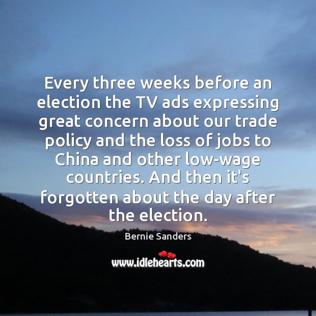 Every three weeks before an election the TV ads expressing great concern Image