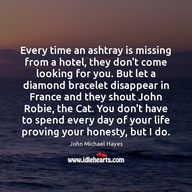 Every time an ashtray is missing from a hotel, they don’t come 