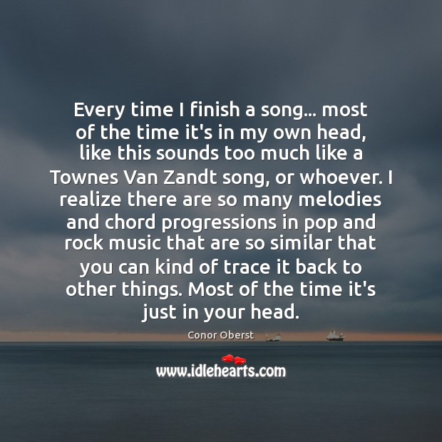 Every time I finish a song… most of the time it’s in Image