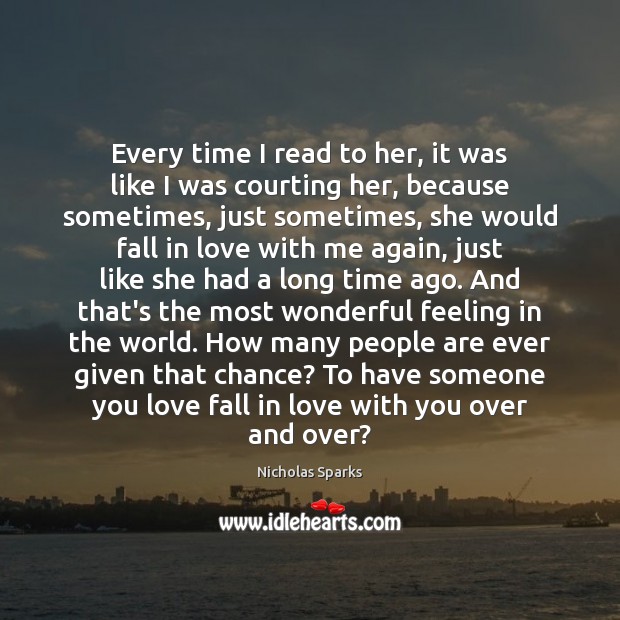 Every time I read to her, it was like I was courting Nicholas Sparks Picture Quote