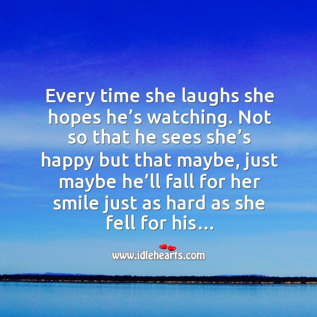 Every time she laughs she hopes he’s watching. Not so that he sees she’s happy but that maybe Image