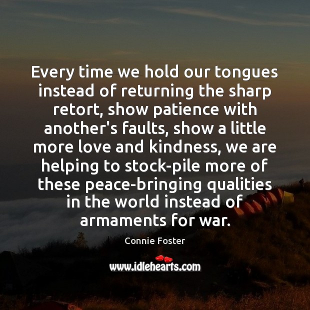 Every time we hold our tongues instead of returning the sharp retort, Image