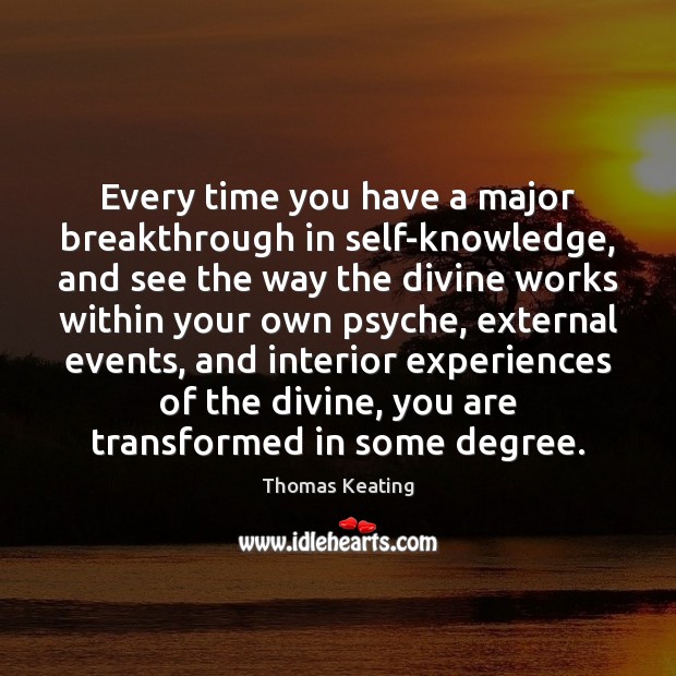 Every time you have a major breakthrough in self-knowledge, and see the Image