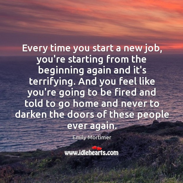 Every time you start a new job, you’re starting from the beginning Image
