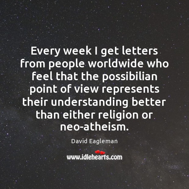 Every week I get letters from people worldwide who feel that the David Eagleman Picture Quote