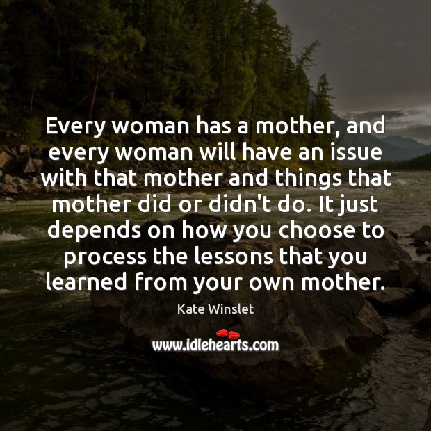 Every woman has a mother, and every woman will have an issue Image