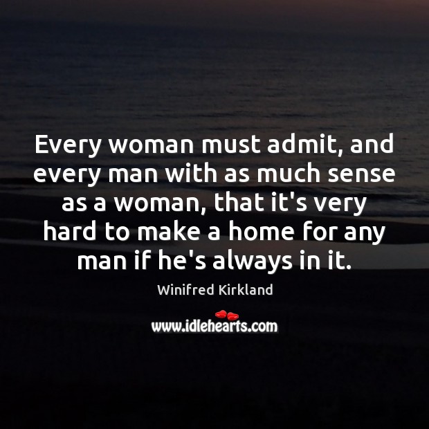 Every woman must admit, and every man with as much sense as Image