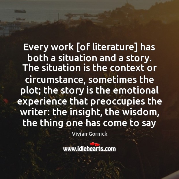 Every work [of literature] has both a situation and a story. The Wisdom Quotes Image