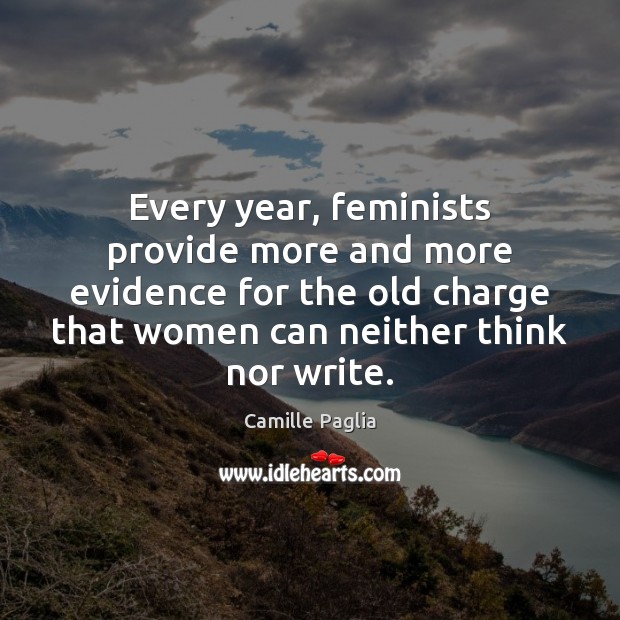 Every year, feminists provide more and more evidence for the old charge Image
