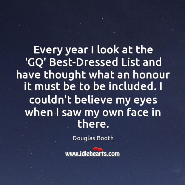 Every year I look at the ‘GQ’ Best-Dressed List and have thought Douglas Booth Picture Quote