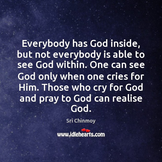 Everybody has God inside, but not everybody is able to see God Image