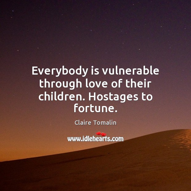 Everybody is vulnerable through love of their children. Hostages to fortune. Image