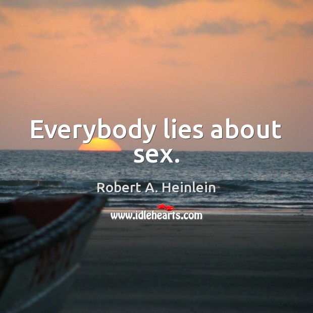 Everybody lies about sex. Image