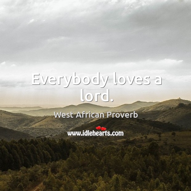 Everybody loves a lord. Image
