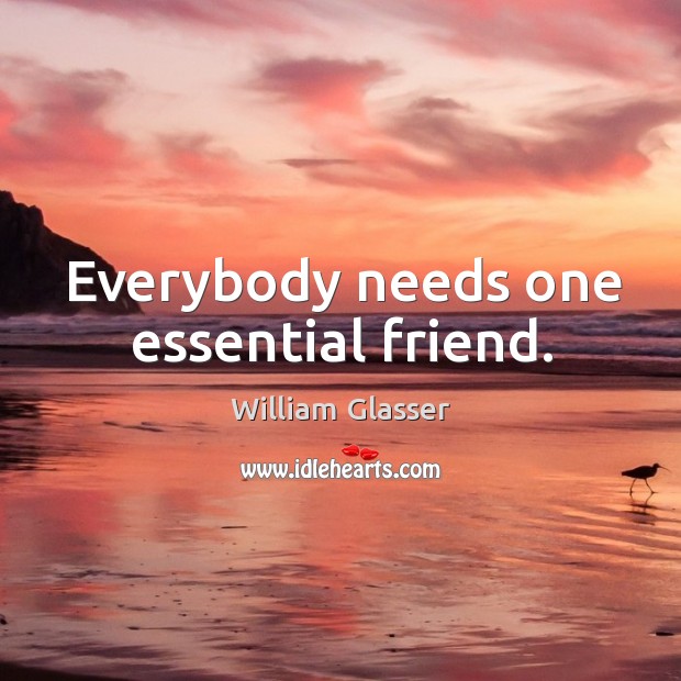 Everybody needs one essential friend. Image