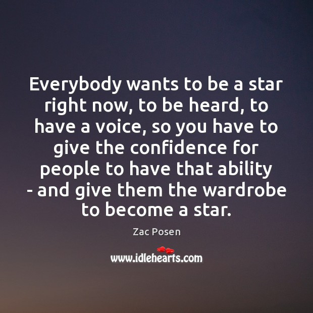 Everybody wants to be a star right now, to be heard, to Image