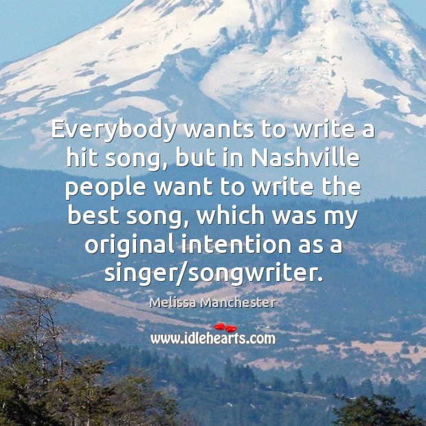 Everybody wants to write a hit song, but in Nashville people want Image