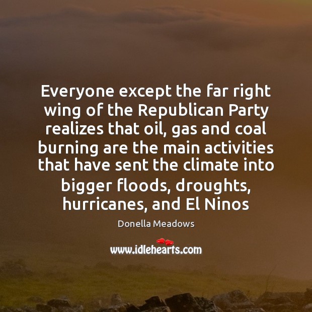 Everyone except the far right wing of the Republican Party realizes that Image
