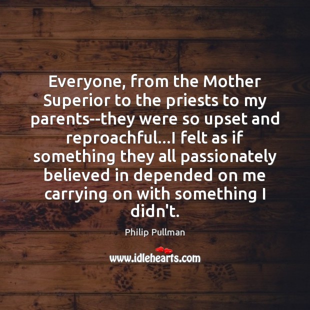Everyone, from the Mother Superior to the priests to my parents–they were Image