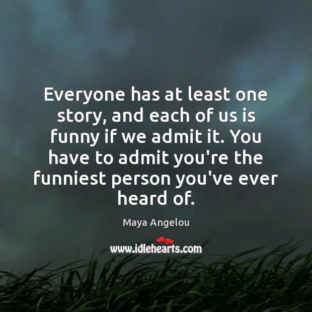 Everyone has at least one story, and each of us is funny Image