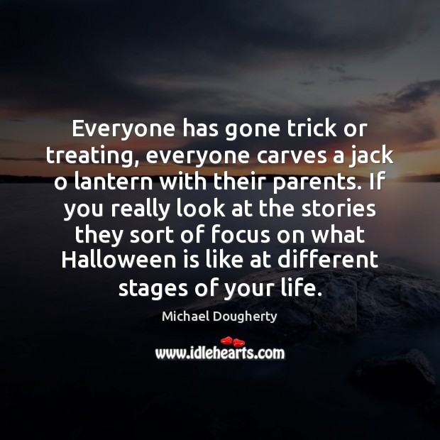Everyone has gone trick or treating, everyone carves a jack o lantern Halloween Quotes Image