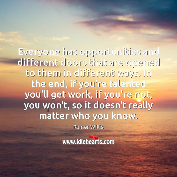 Everyone has opportunities and different doors that are opened to them in Image