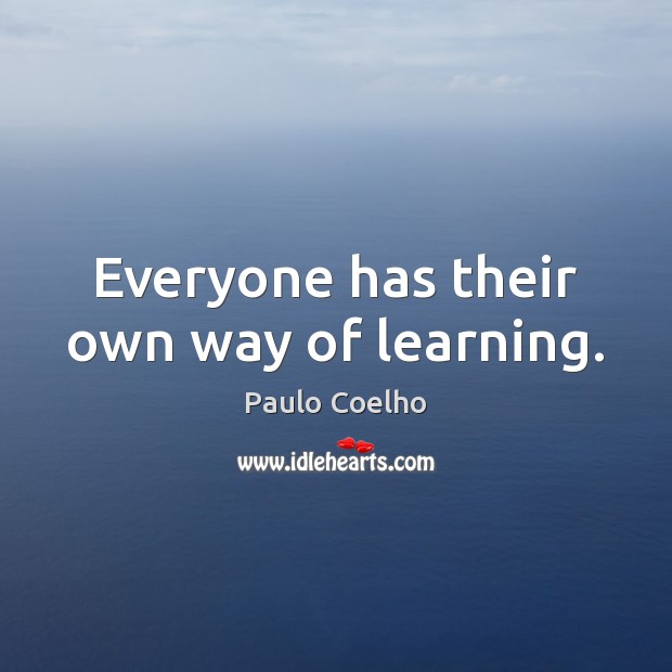 Everyone has their own way of learning. Image