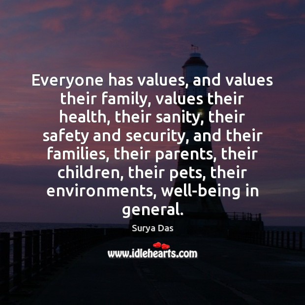 Everyone has values, and values their family, values their health, their sanity, Surya Das Picture Quote