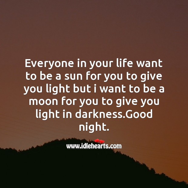 Everyone in your life want to be a sun Good Night Quotes Image