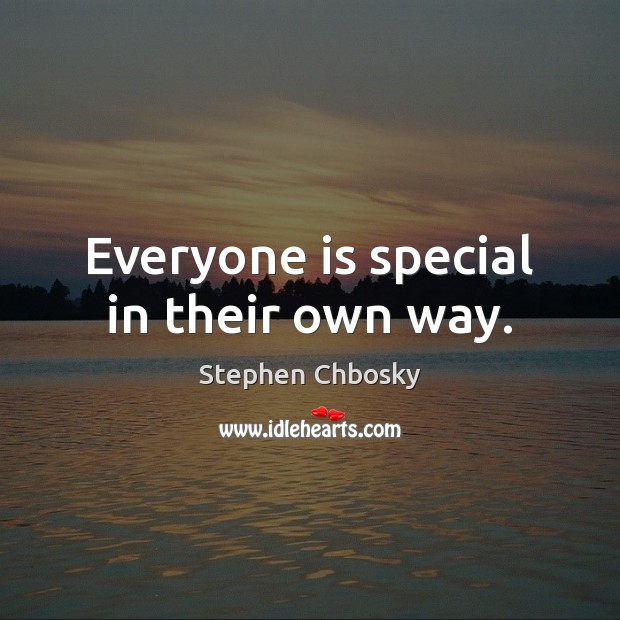 Everyone is special in their own way. Image