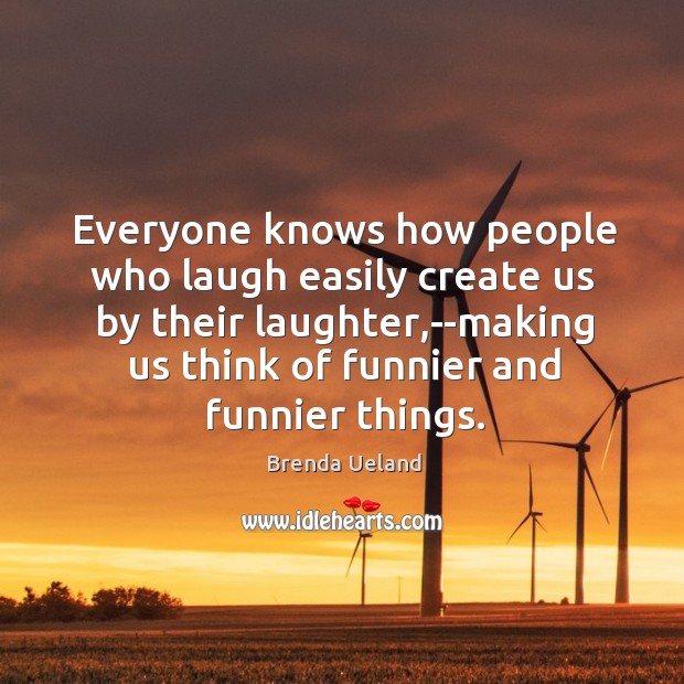 Everyone knows how people who laugh easily create us by their laughter, Image