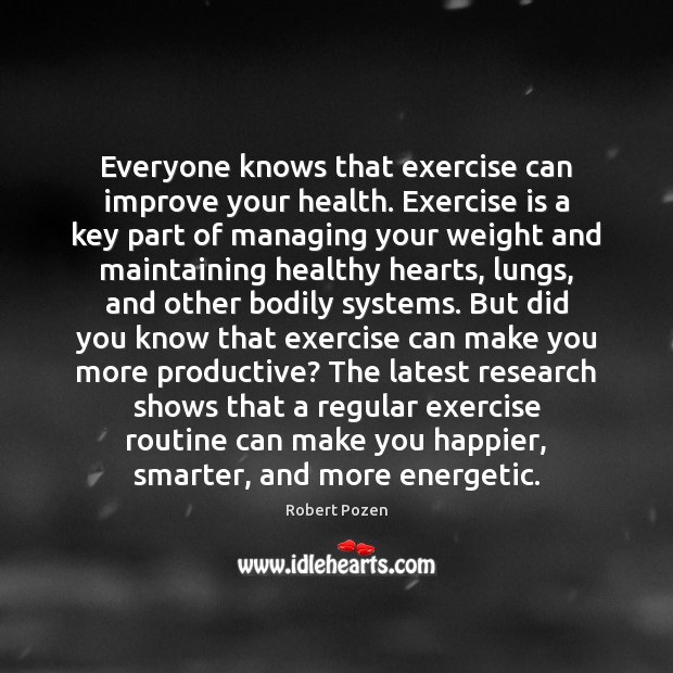 Everyone knows that exercise can improve your health. Exercise is a key Health Quotes Image