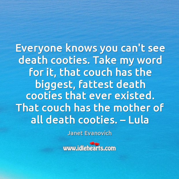 Everyone knows you can’t see death cooties. Take my word for it, Image