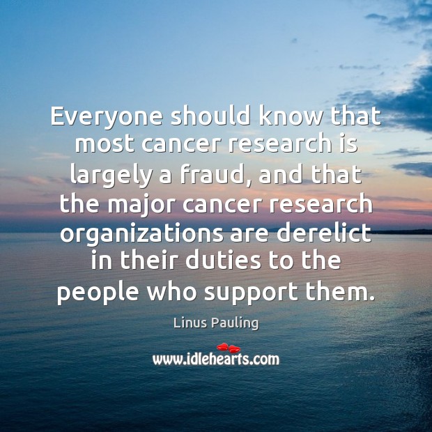 Everyone should know that most cancer research is largely a fraud, and Image