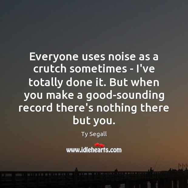 Everyone uses noise as a crutch sometimes – I’ve totally done it. Image