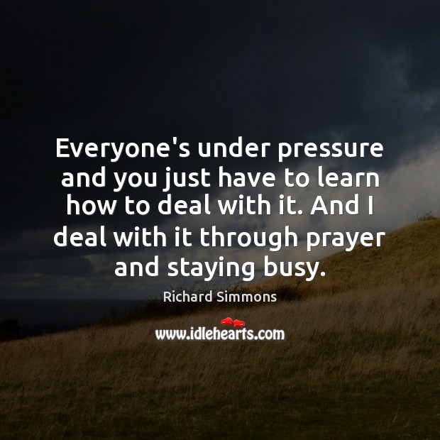 Everyone’s under pressure and you just have to learn how to deal Image