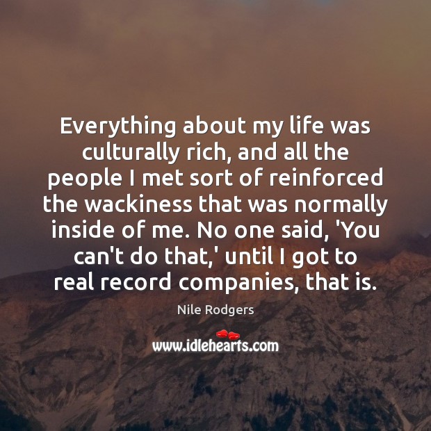 Everything about my life was culturally rich, and all the people I Image