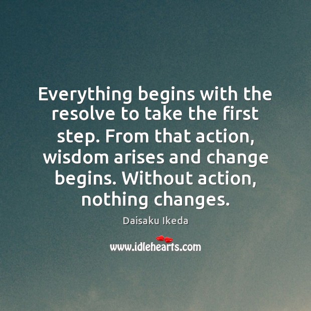 Everything begins with the resolve to take the first step. From that Image