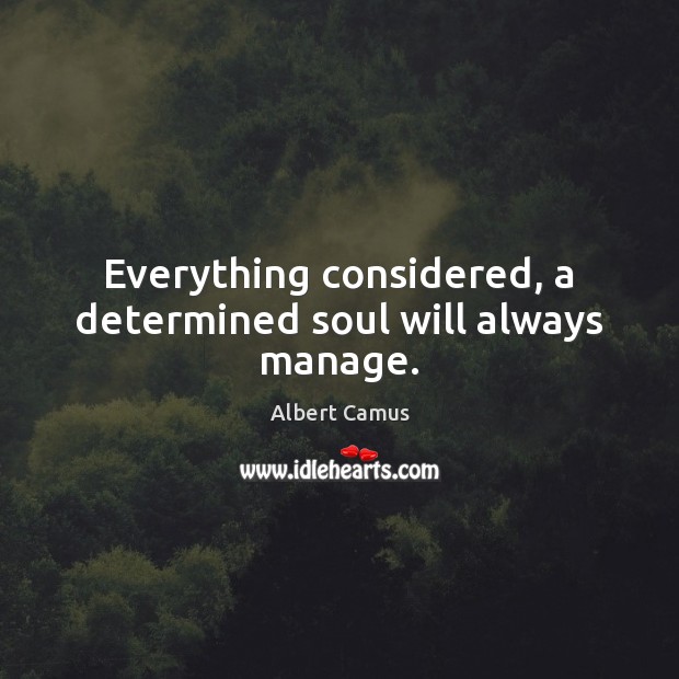 Everything considered, a determined soul will always manage. Image