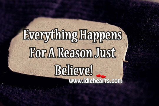 Everything happens for a reason just believe! Image