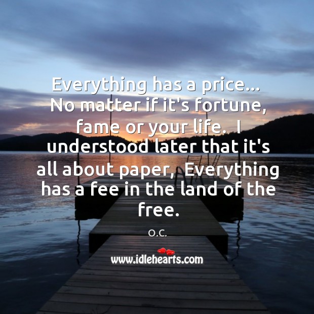 Everything has a price…  No matter if it’s fortune, fame or your Image