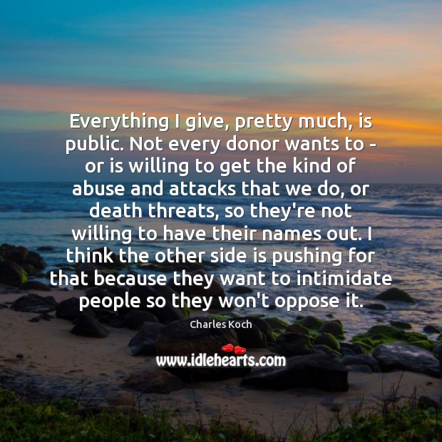 Everything I give, pretty much, is public. Not every donor wants to Image