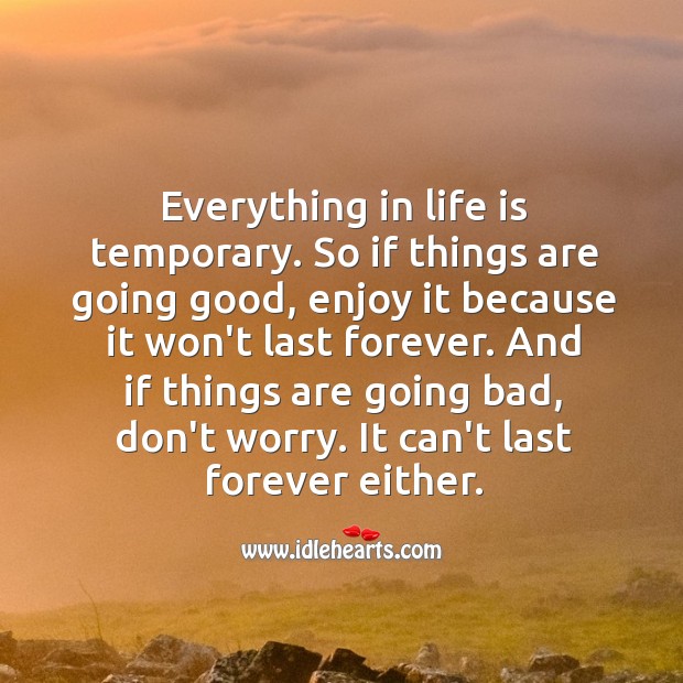 Everything in life is temporary. Motivational Quotes Image