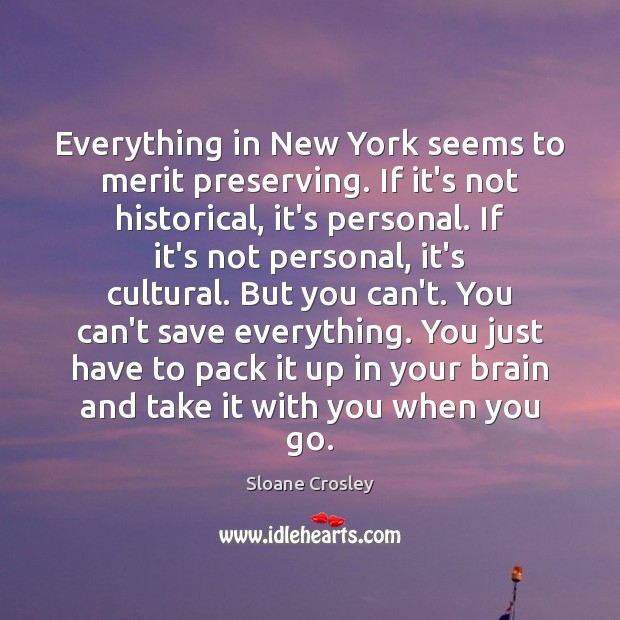 Everything in New York seems to merit preserving. If it’s not historical, With You Quotes Image