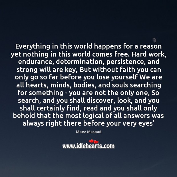Everything in this world happens for a reason yet nothing in this Determination Quotes Image