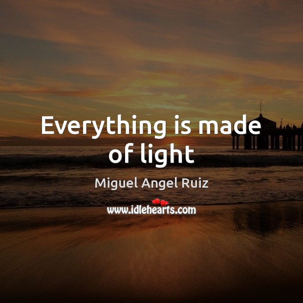 Everything is made of light Image